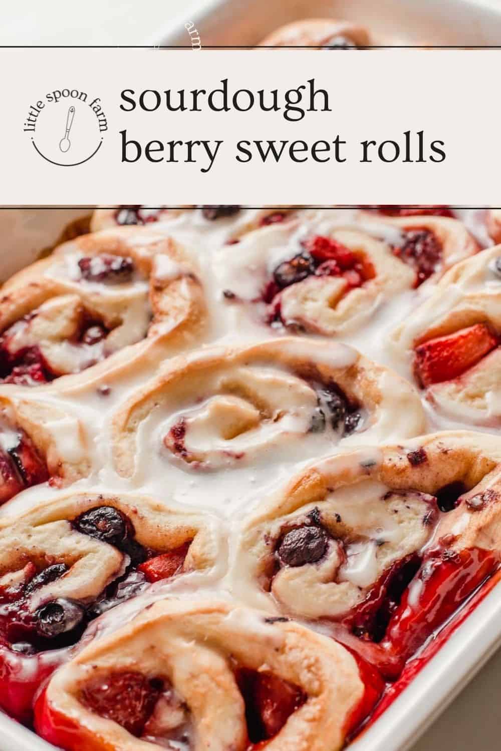 Sourdough Berry Sweet Rolls Little Spoon Farm